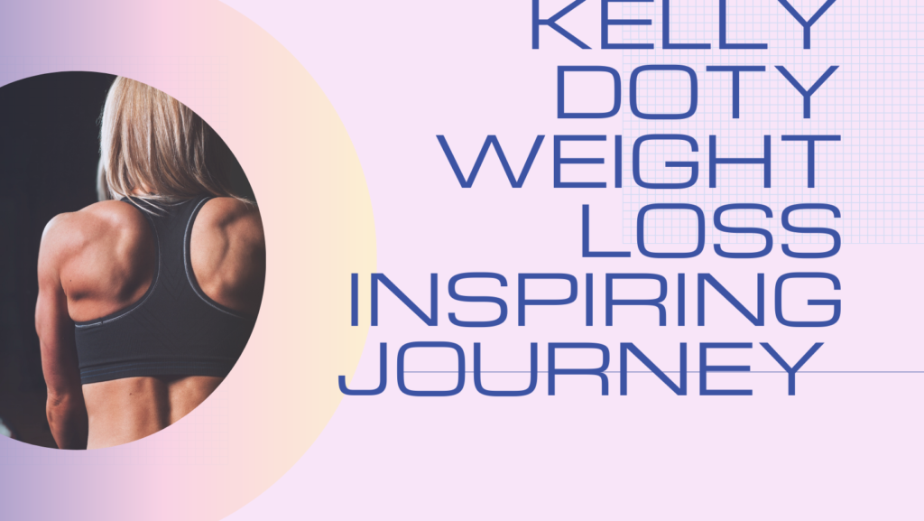 Kelly Doty Weight Loss 