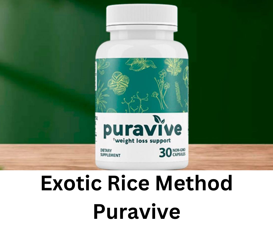 Exotic Rice Method Puravive Reviews