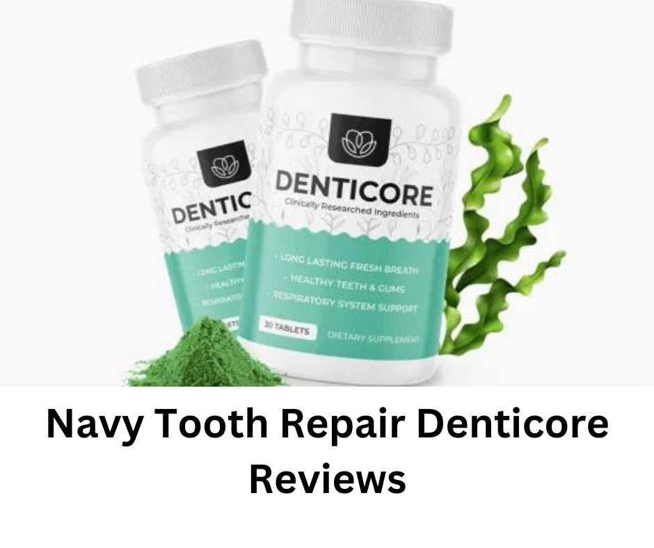 Navy Tooth Repair Denticore Reviews