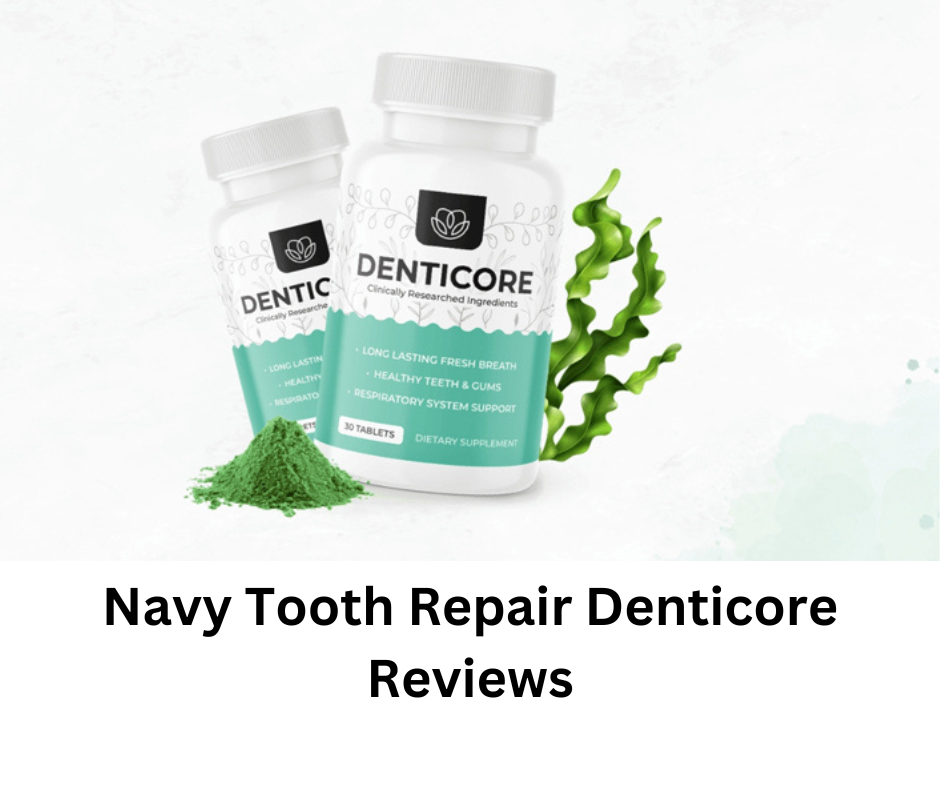 Navy Tooth Repair Denticore Reviews