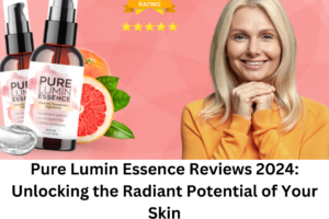 Pure Lumin Essence Reviews 2024