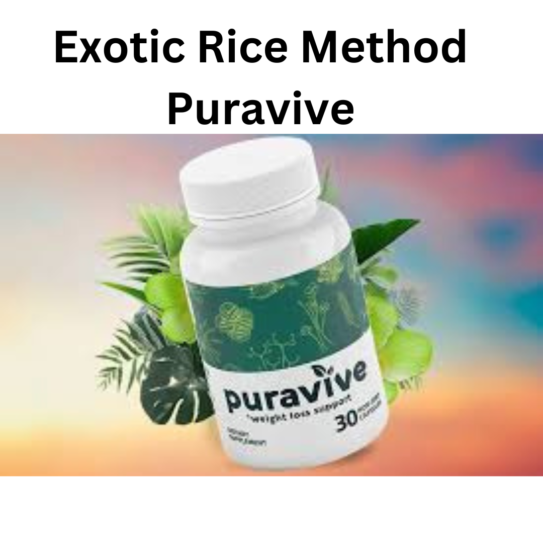 Exotic Rice Method Puravive