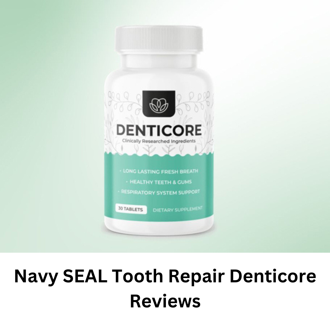 Navy SEAL Tooth Repair Denticore Reviews