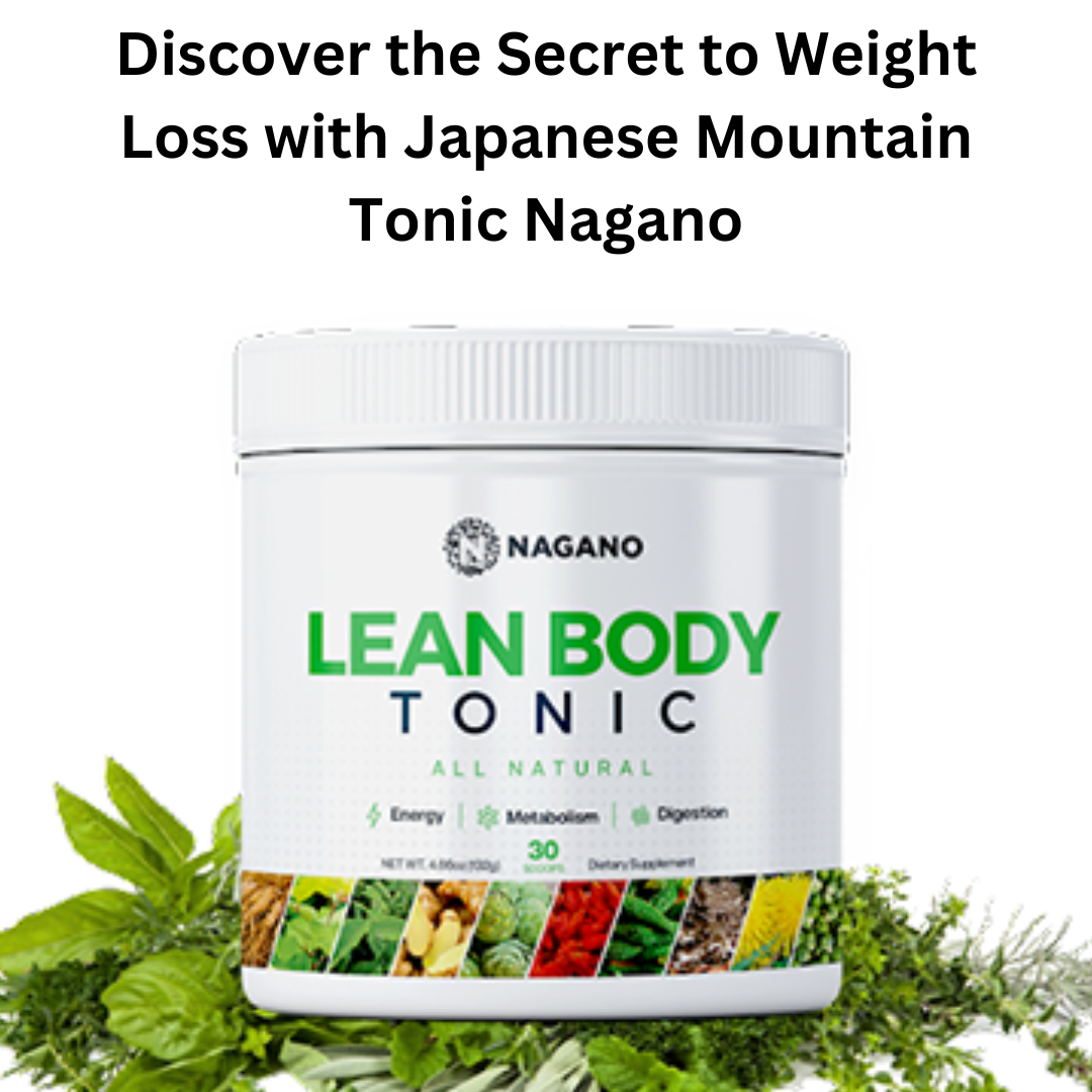 Discover the Secret to Weight Loss with Japanese Mountain Tonic Nagano