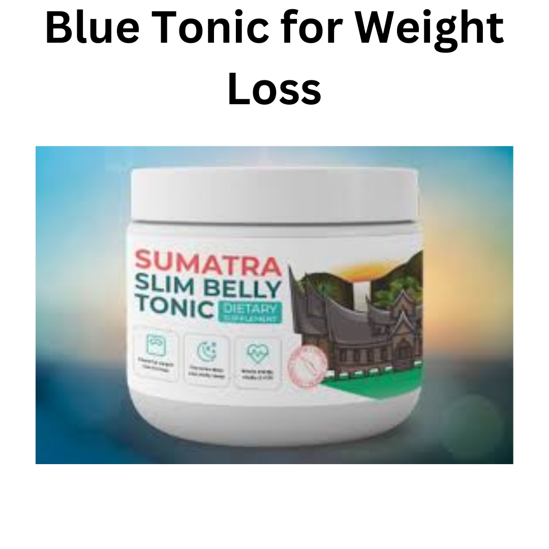 Blue Tonic For Weight Loss