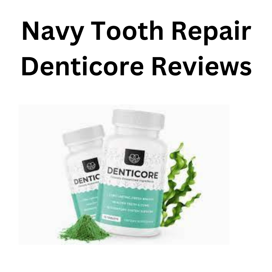 Navy Tooth Repair Denticore Reviews