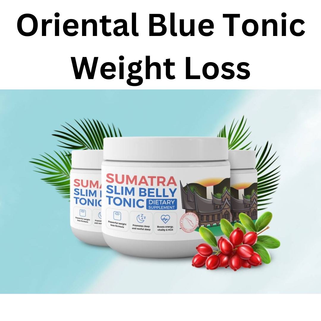 Oriental Blue Tonic Weight Loss