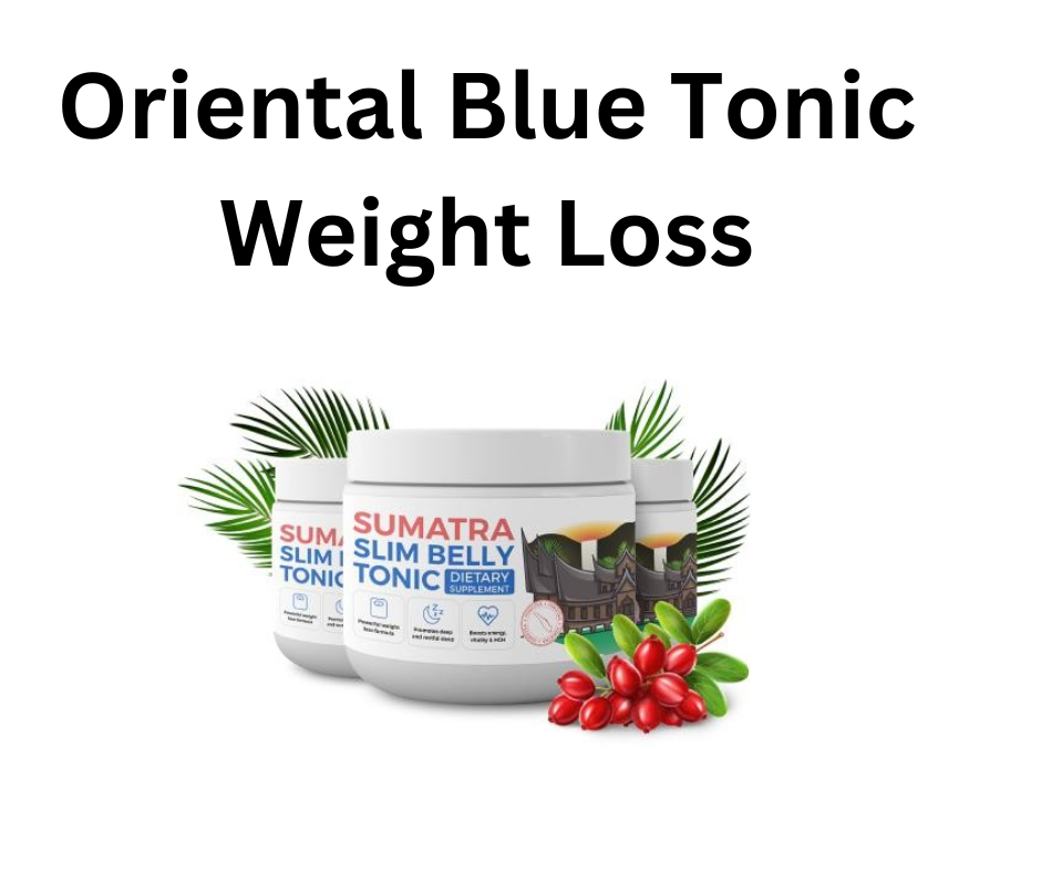 Oriental Blue Tonic Weight Loss