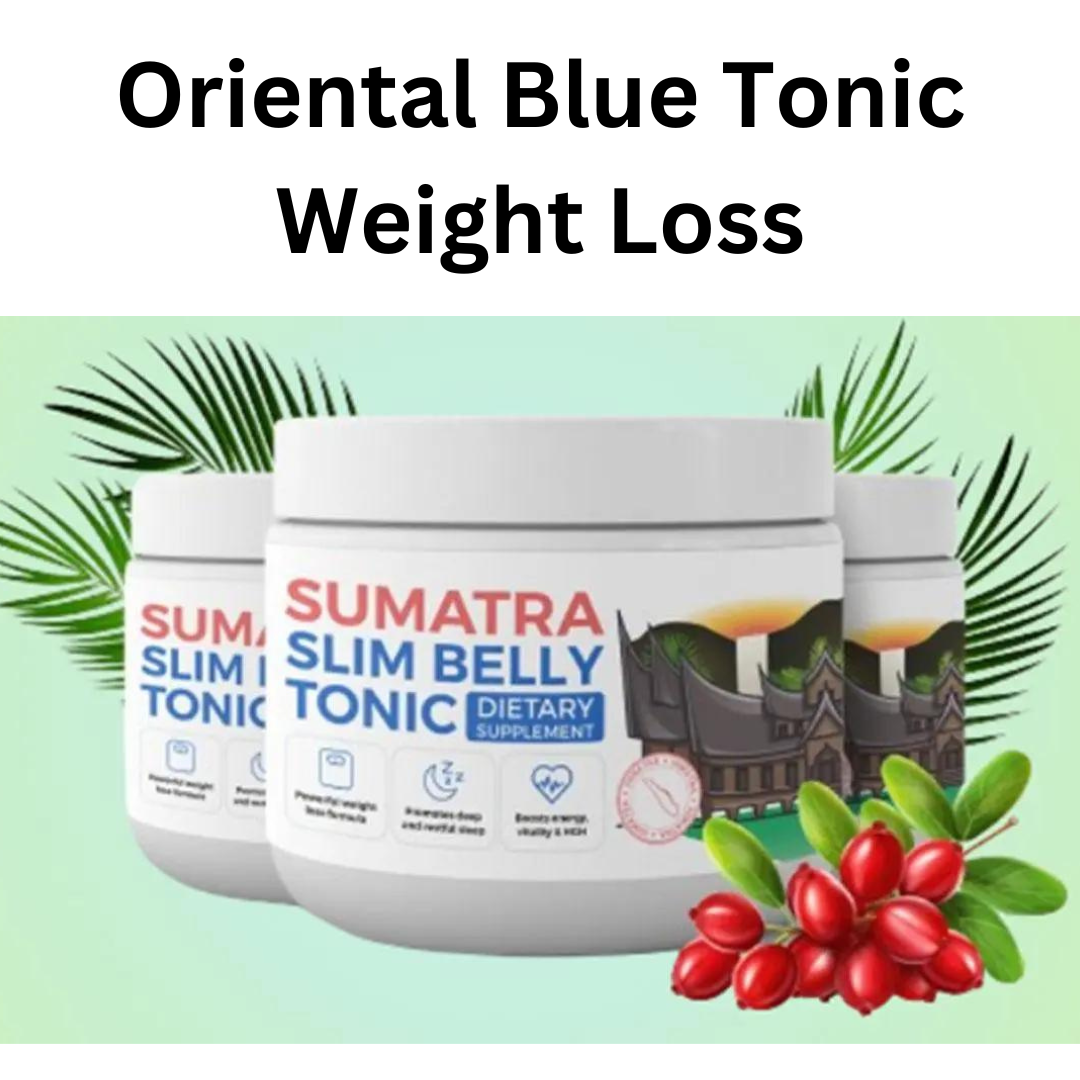 Oriental Blue Tonic Weight Loss