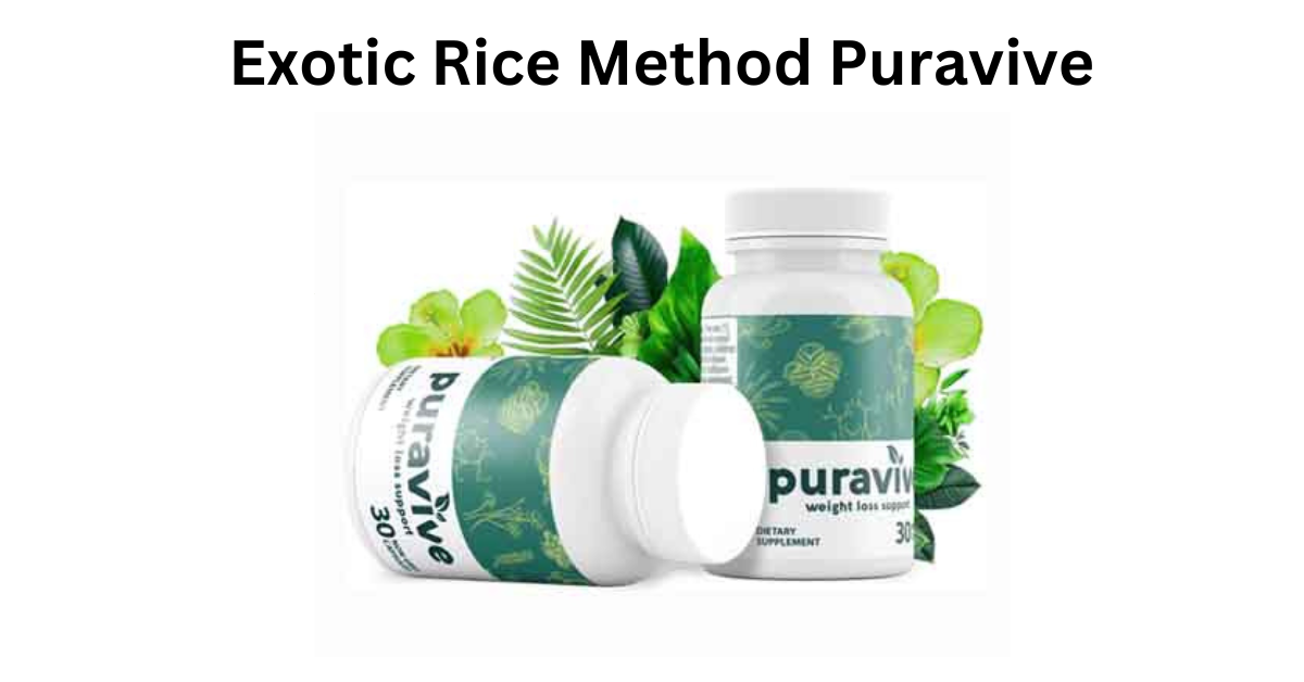 Exotic Rice Method Puravive