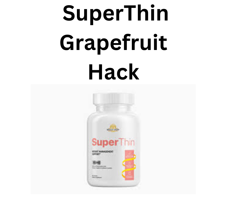 SuperThin Grapefruit Hack