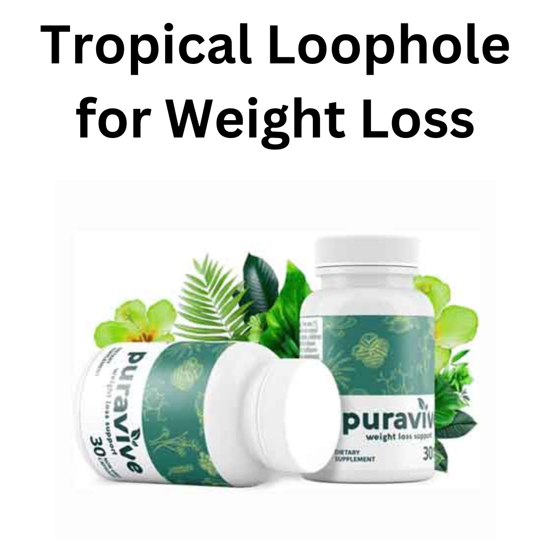 Tropical Loophole for weight loss